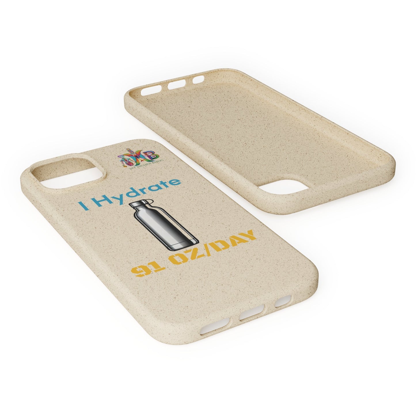 'I Hydrate 91 OZ/DAY'_Plastic Free Biodegradable Phone Case (MHB Edition) - My Higher Being