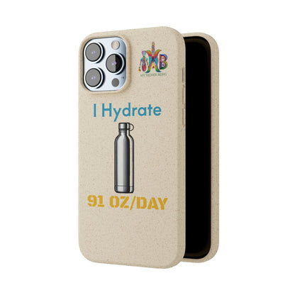 'I Hydrate 91 OZ/DAY'_Plastic Free Biodegradable Phone Case (MHB Edition) - My Higher Being