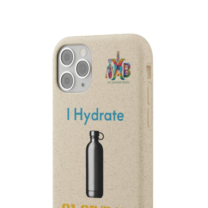 'I Hydrate 91 OZ/DAY'_Plastic Free Biodegradable Phone Case (MHB Edition) - My Higher Being