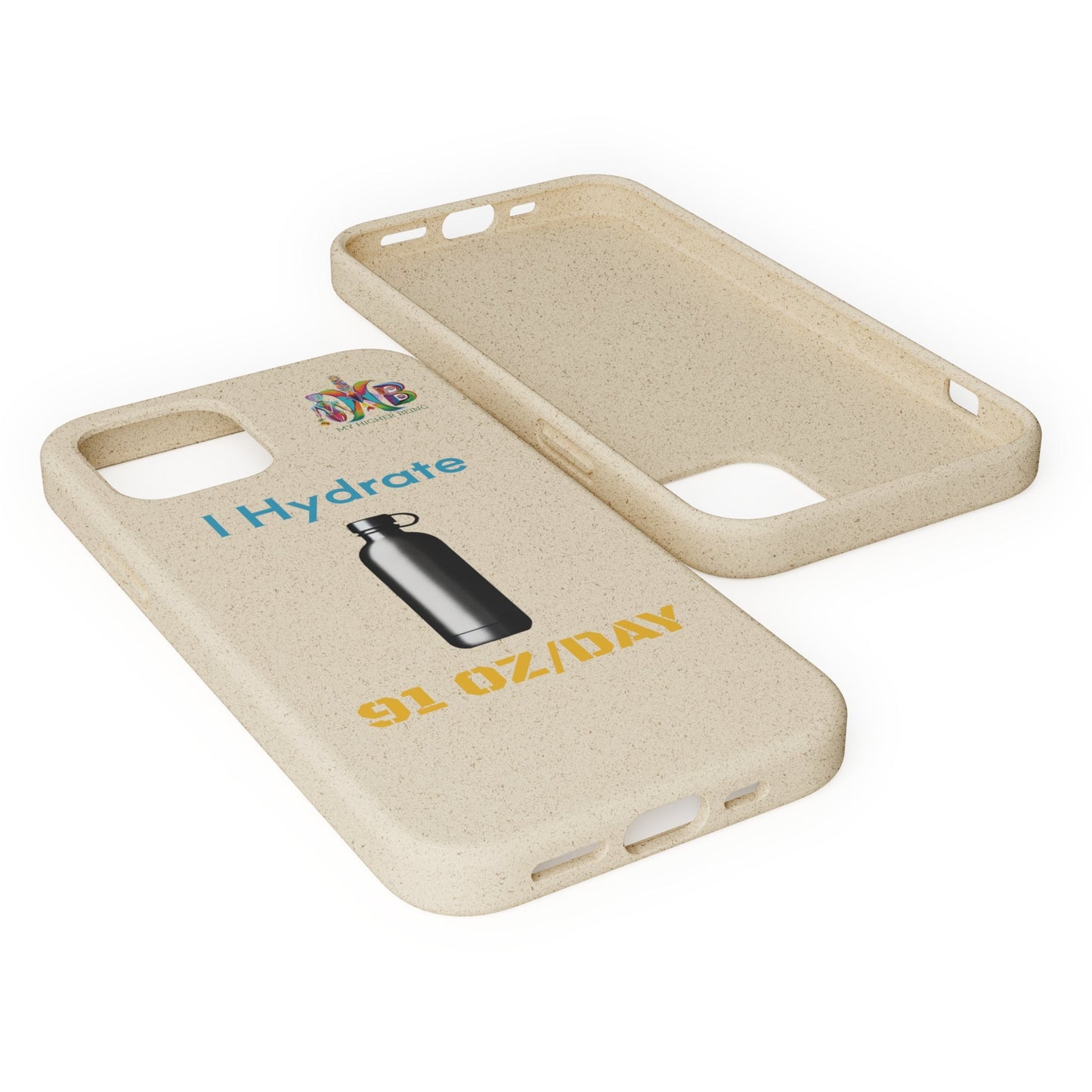 'I Hydrate 91 OZ/DAY'_Plastic Free Biodegradable Phone Case (MHB Edition) - My Higher Being