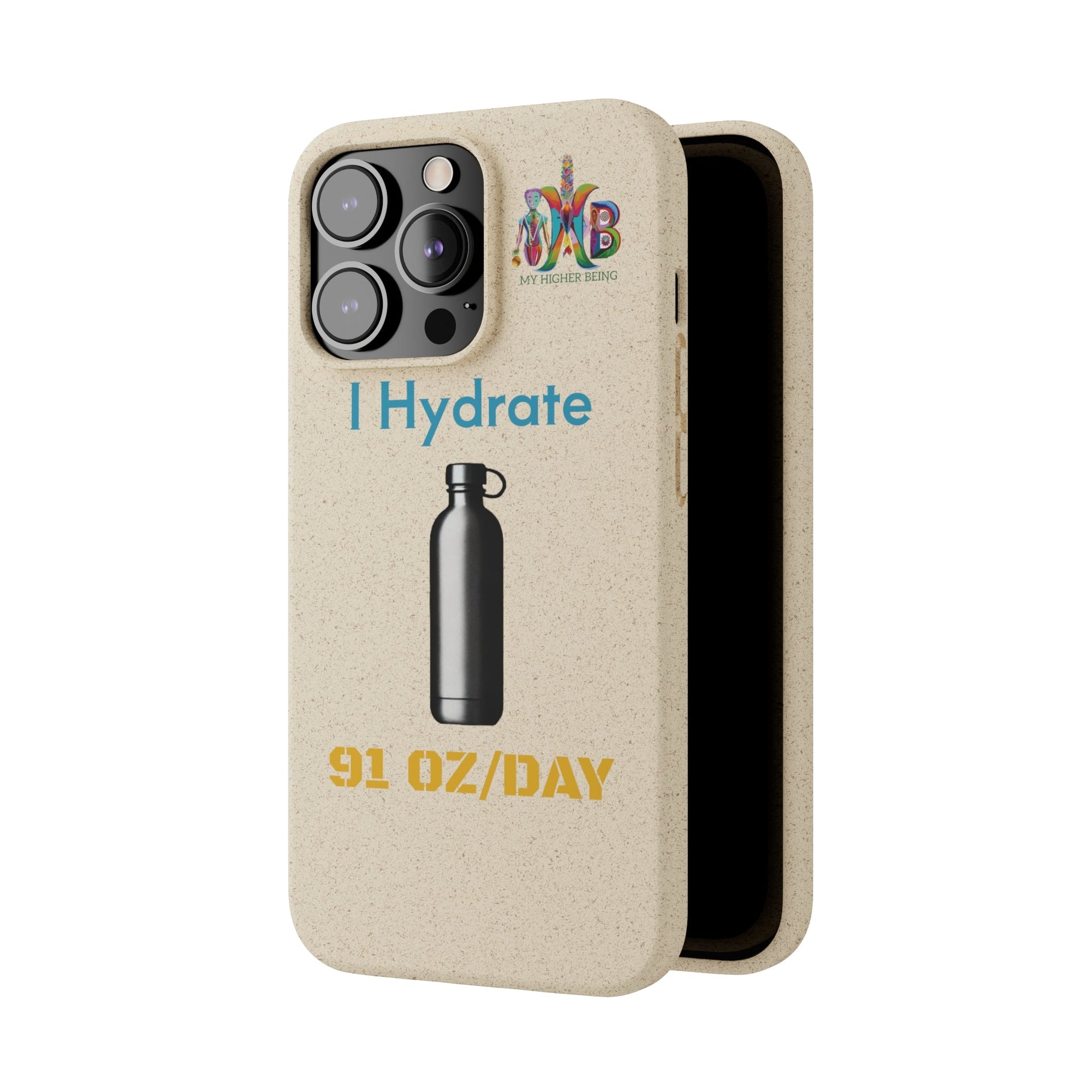 'I Hydrate 91 OZ/DAY'_Plastic Free Biodegradable Phone Case (MHB Edition) - My Higher Being