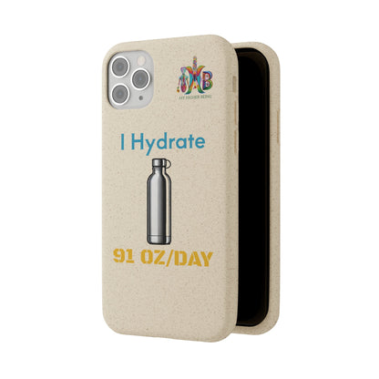 'I Hydrate 91 OZ/DAY'_Plastic Free Biodegradable Phone Case (MHB Edition) - My Higher Being