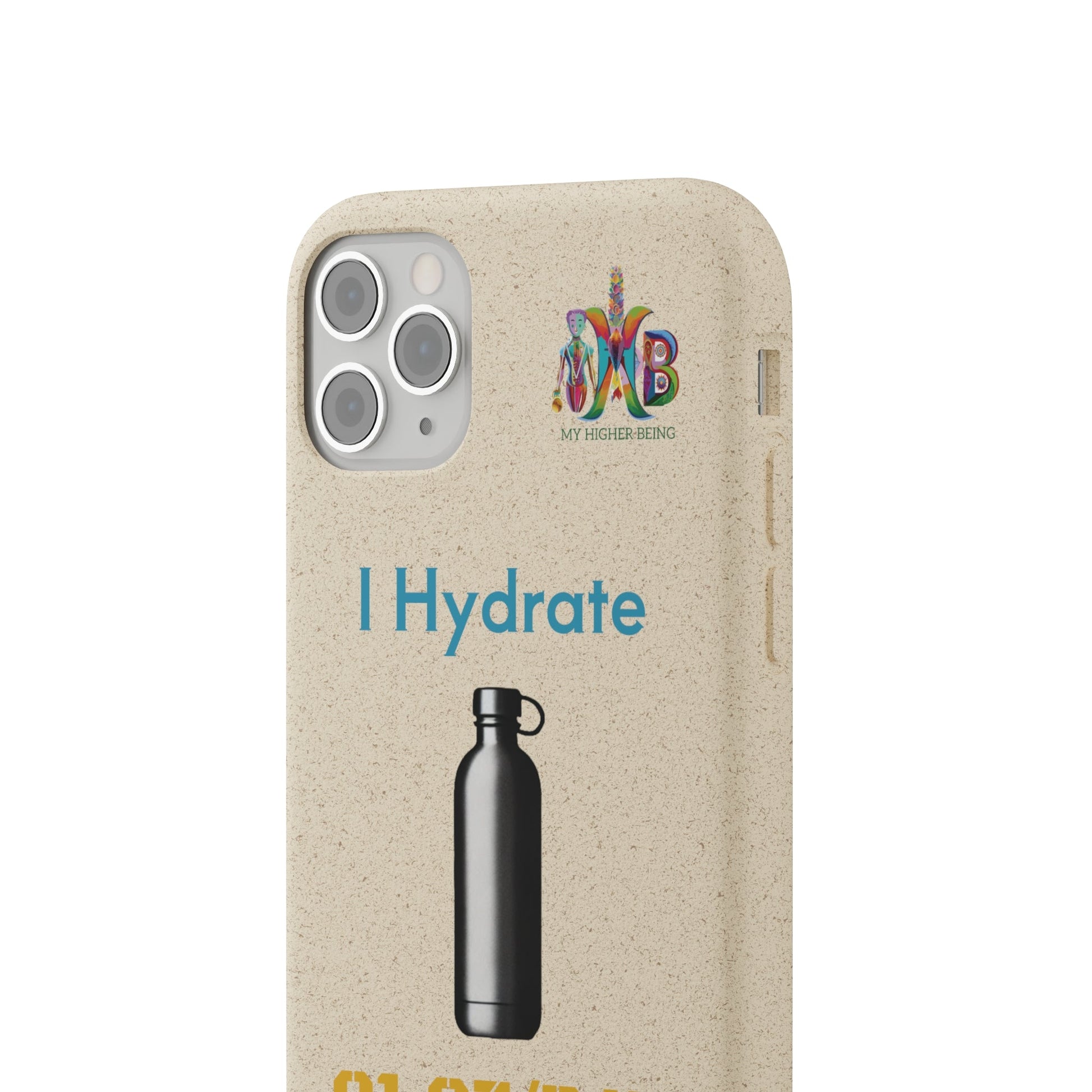 'I Hydrate 91 OZ/DAY'_Plastic Free Biodegradable Phone Case (MHB Edition) - My Higher Being