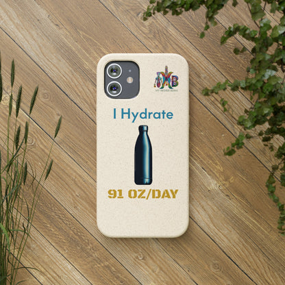 'I Hydrate 91 OZ/DAY'_Plastic Free Biodegradable Phone Case (MHB Edition) - My Higher Being