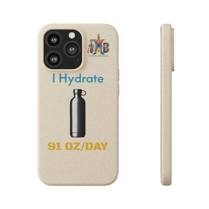 'I Hydrate 91 OZ/DAY'_Plastic Free Biodegradable Phone Case (MHB Edition) - My Higher Being