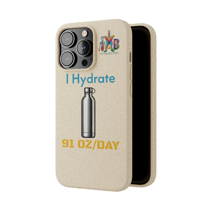 'I Hydrate 91 OZ/DAY'_Plastic Free Biodegradable Phone Case (MHB Edition) - My Higher Being