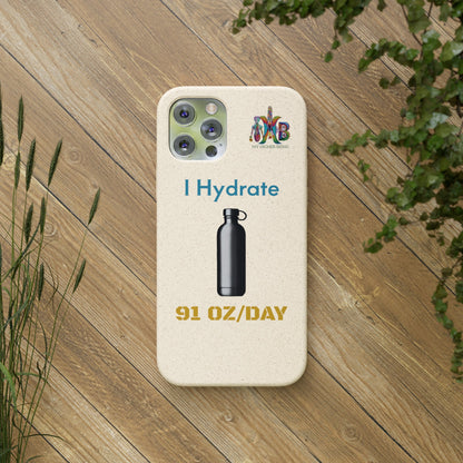 'I Hydrate 91 OZ/DAY'_Plastic Free Biodegradable Phone Case (MHB Edition) - My Higher Being