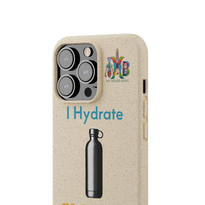 'I Hydrate 91 OZ/DAY'_Plastic Free Biodegradable Phone Case (MHB Edition) - My Higher Being