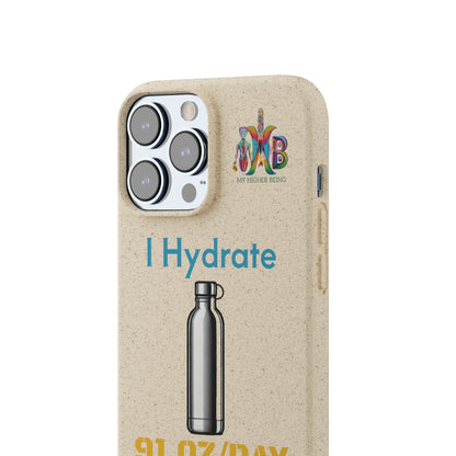 'I Hydrate 91 OZ/DAY'_Plastic Free Biodegradable Phone Case (MHB Edition) - My Higher Being