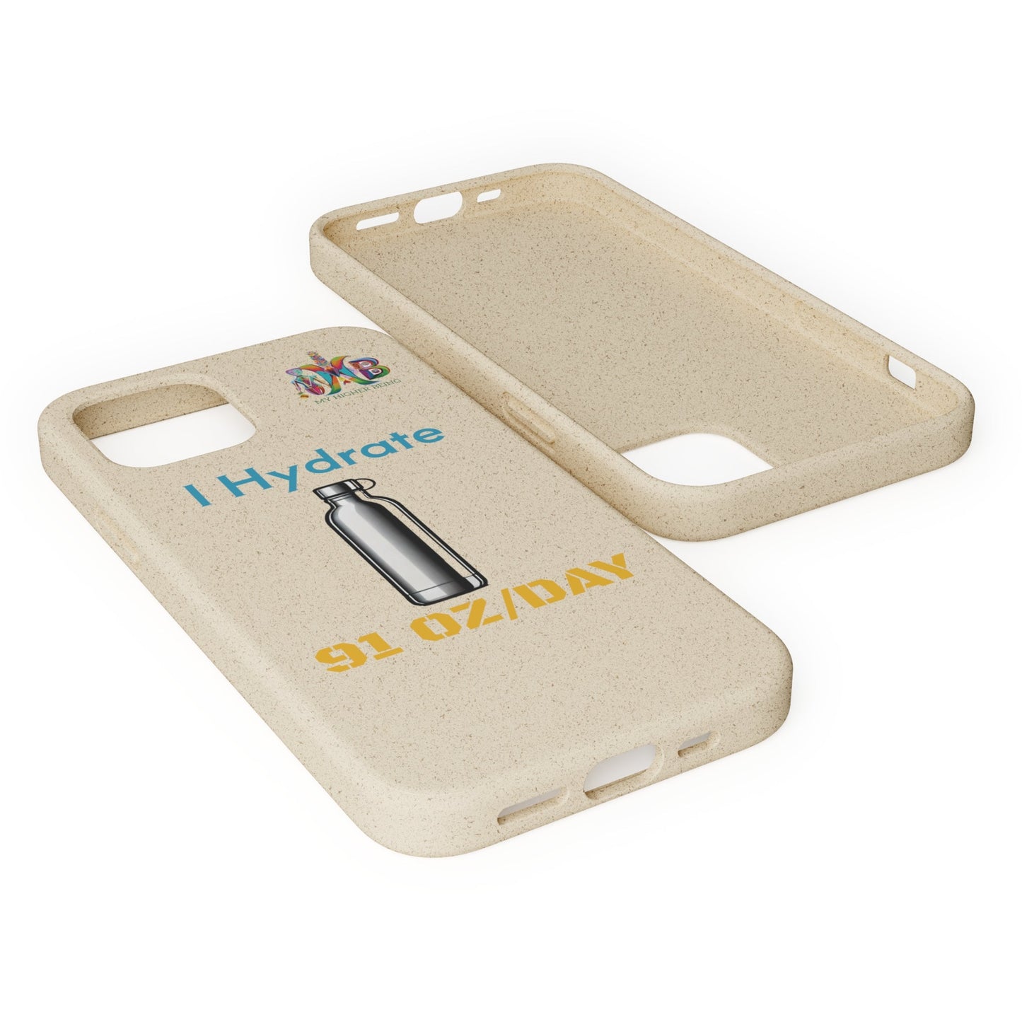 'I Hydrate 91 OZ/DAY'_Plastic Free Biodegradable Phone Case (MHB Edition) - My Higher Being