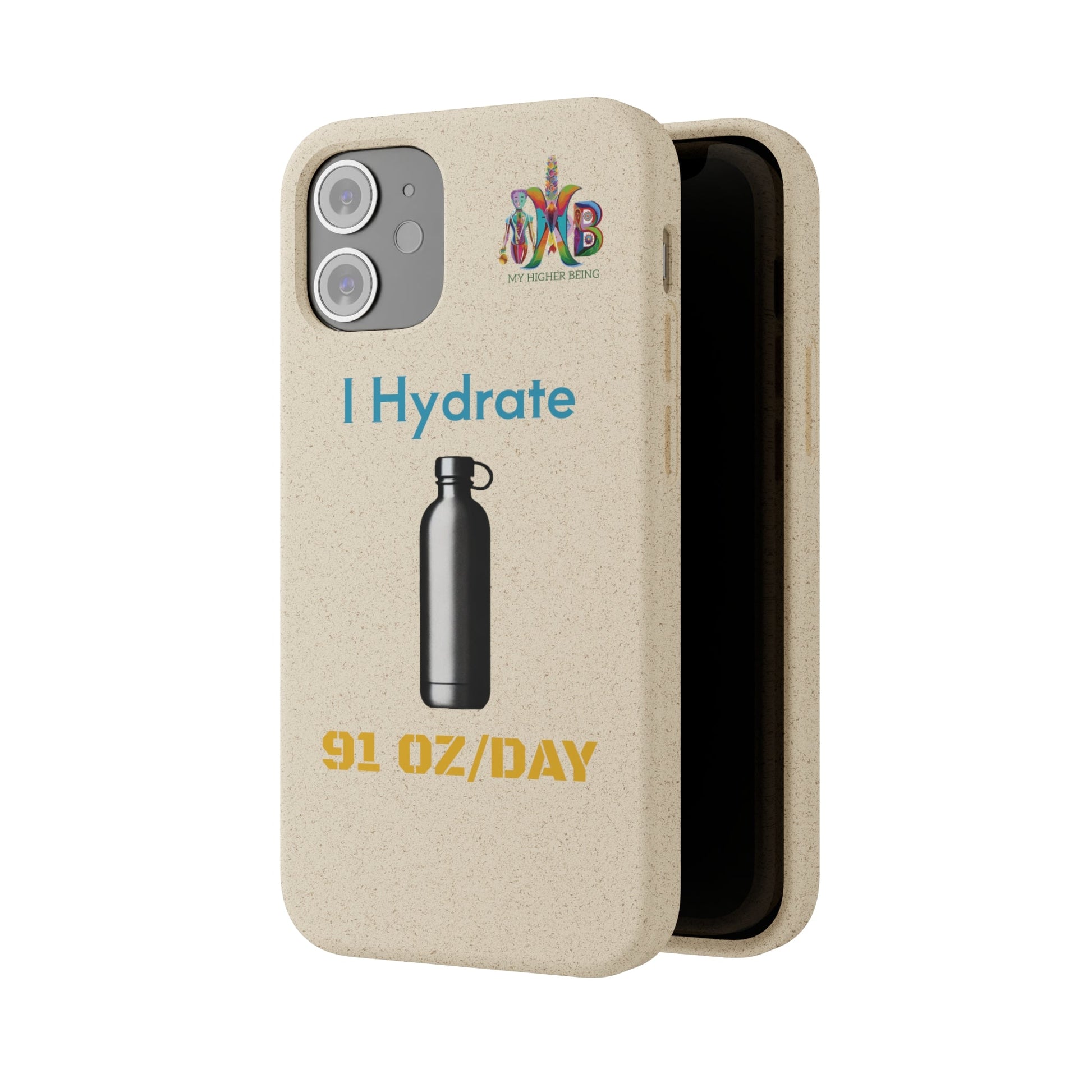 'I Hydrate 91 OZ/DAY'_Plastic Free Biodegradable Phone Case (MHB Edition) - My Higher Being