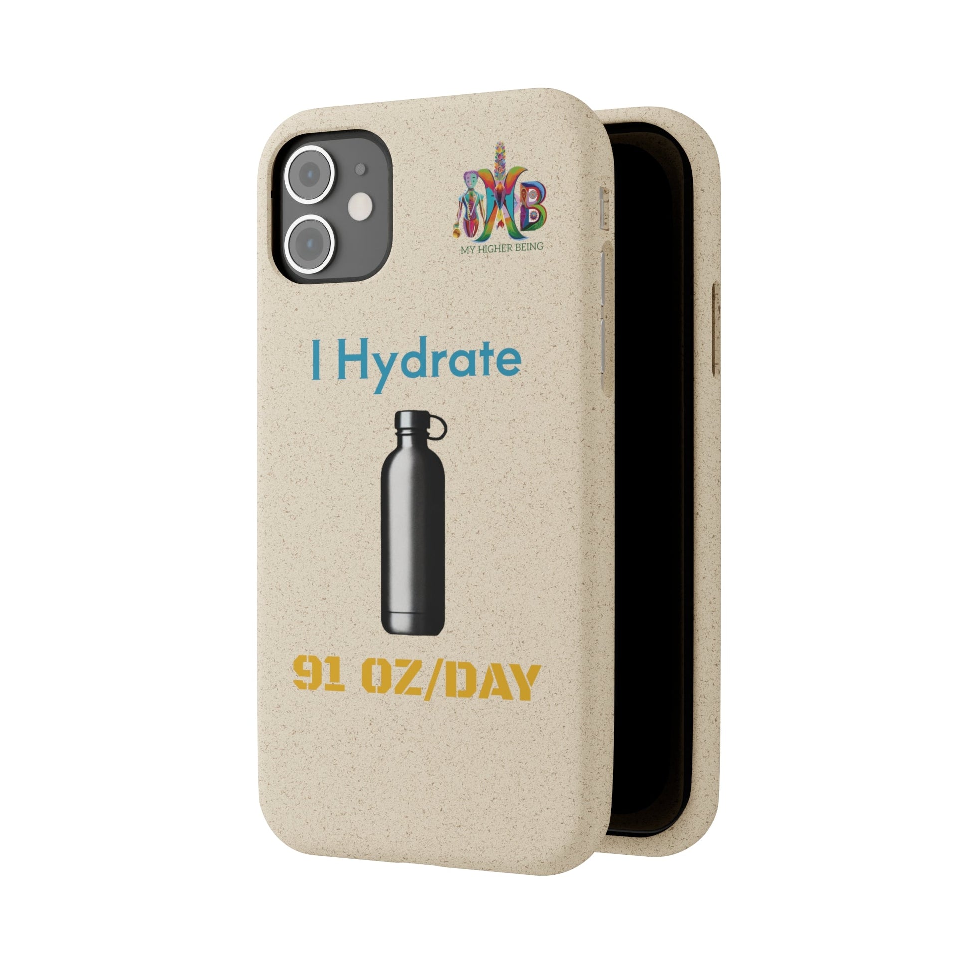 'I Hydrate 91 OZ/DAY'_Plastic Free Biodegradable Phone Case (MHB Edition) - My Higher Being