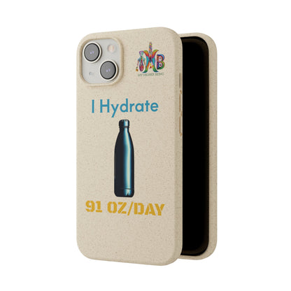 'I Hydrate 91 OZ/DAY'_Plastic Free Biodegradable Phone Case (MHB Edition) - My Higher Being