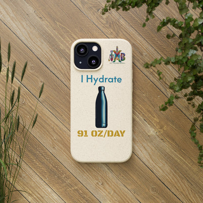 'I Hydrate 91 OZ/DAY'_Plastic Free Biodegradable Phone Case (MHB Edition) - My Higher Being