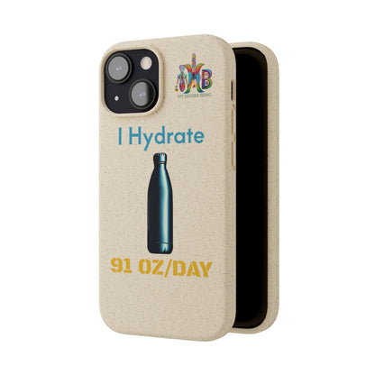 'I Hydrate 91 OZ/DAY'_Plastic Free Biodegradable Phone Case (MHB Edition) - My Higher Being