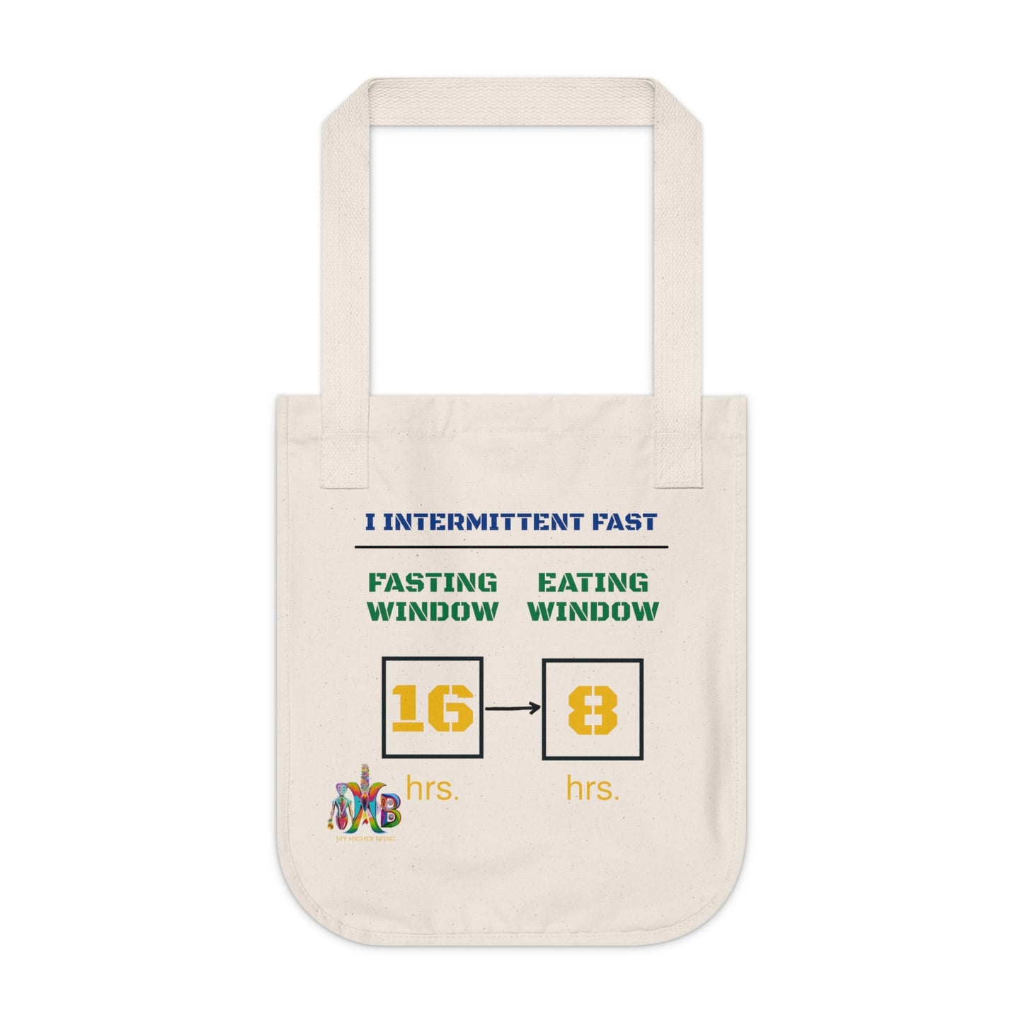 'I Intermittent Fast_16 - 8'_100% Organic Cotton Canvas Tote Bag - My Higher Being