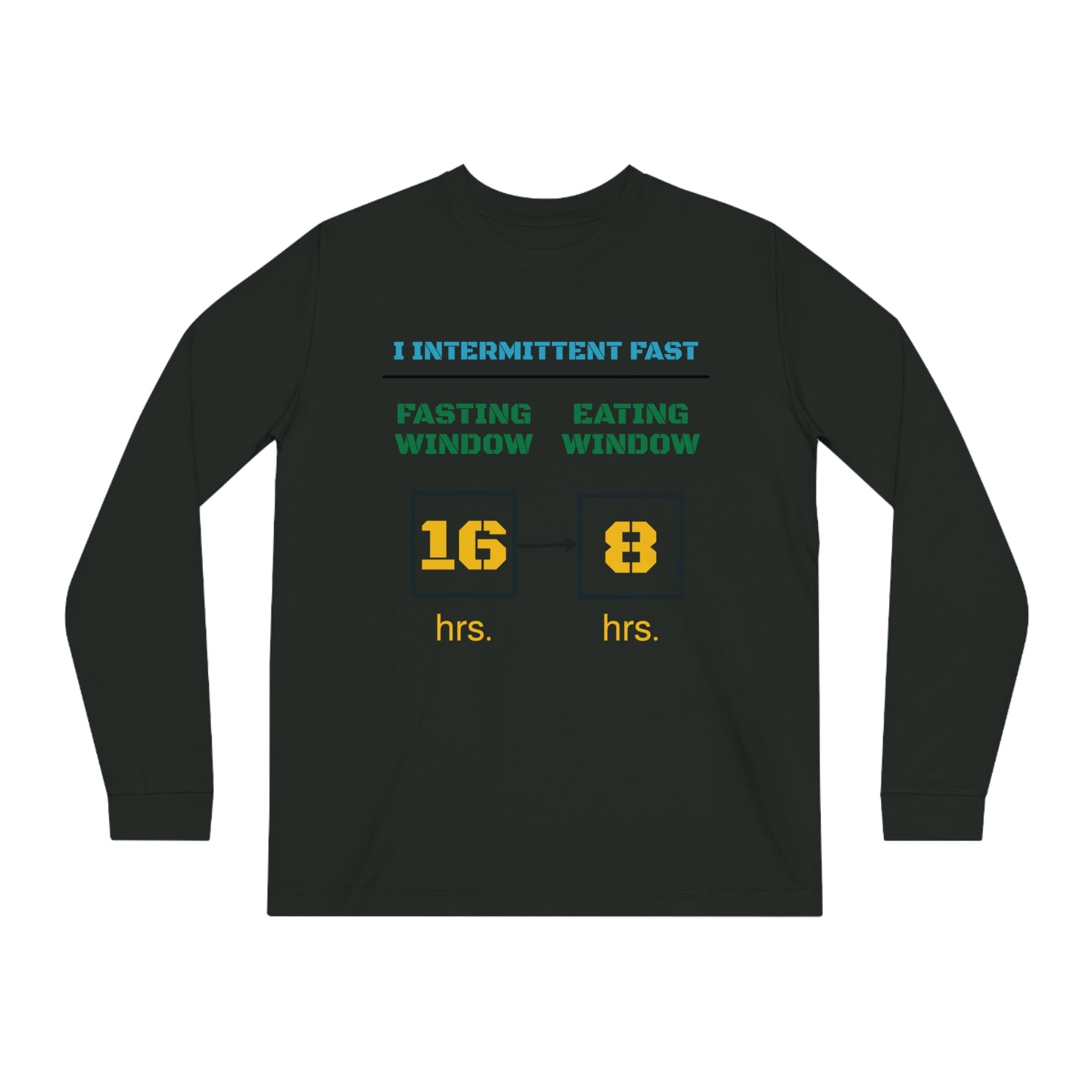 'I Intermittent Fast_16 - 8'_100% Organic Cotton Long Sleeve Tee - My Higher Being