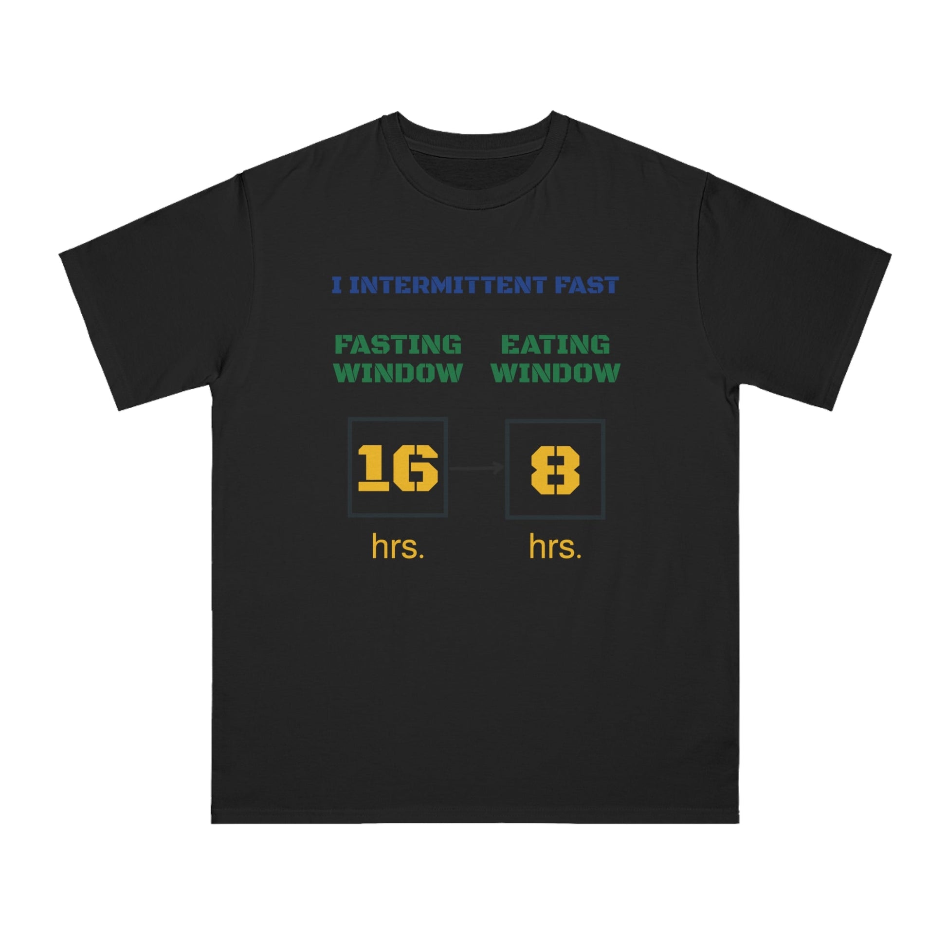 'I Intermittent Fast_16 - 8'_100% Organic Cotton T-Shirt - My Higher Being