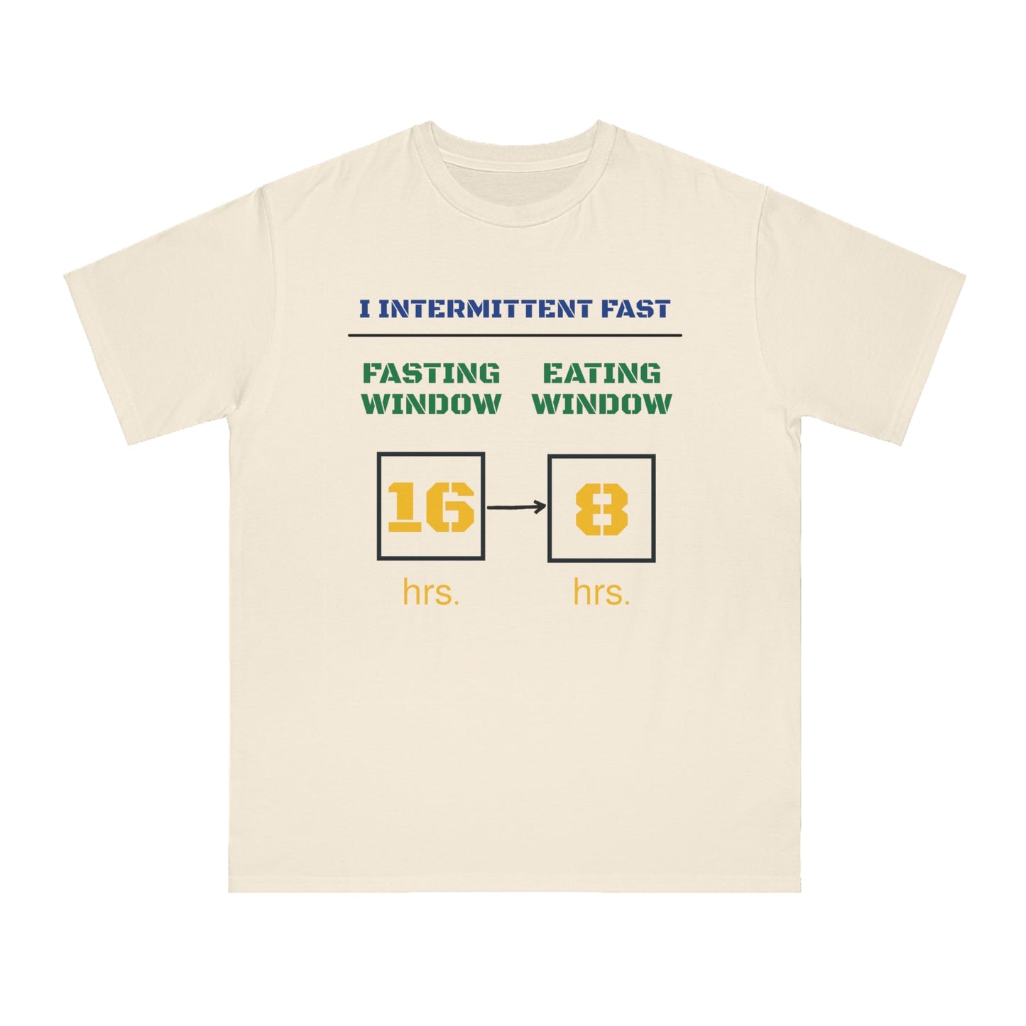 'I Intermittent Fast_16 - 8'_100% Organic Cotton T-Shirt - My Higher Being