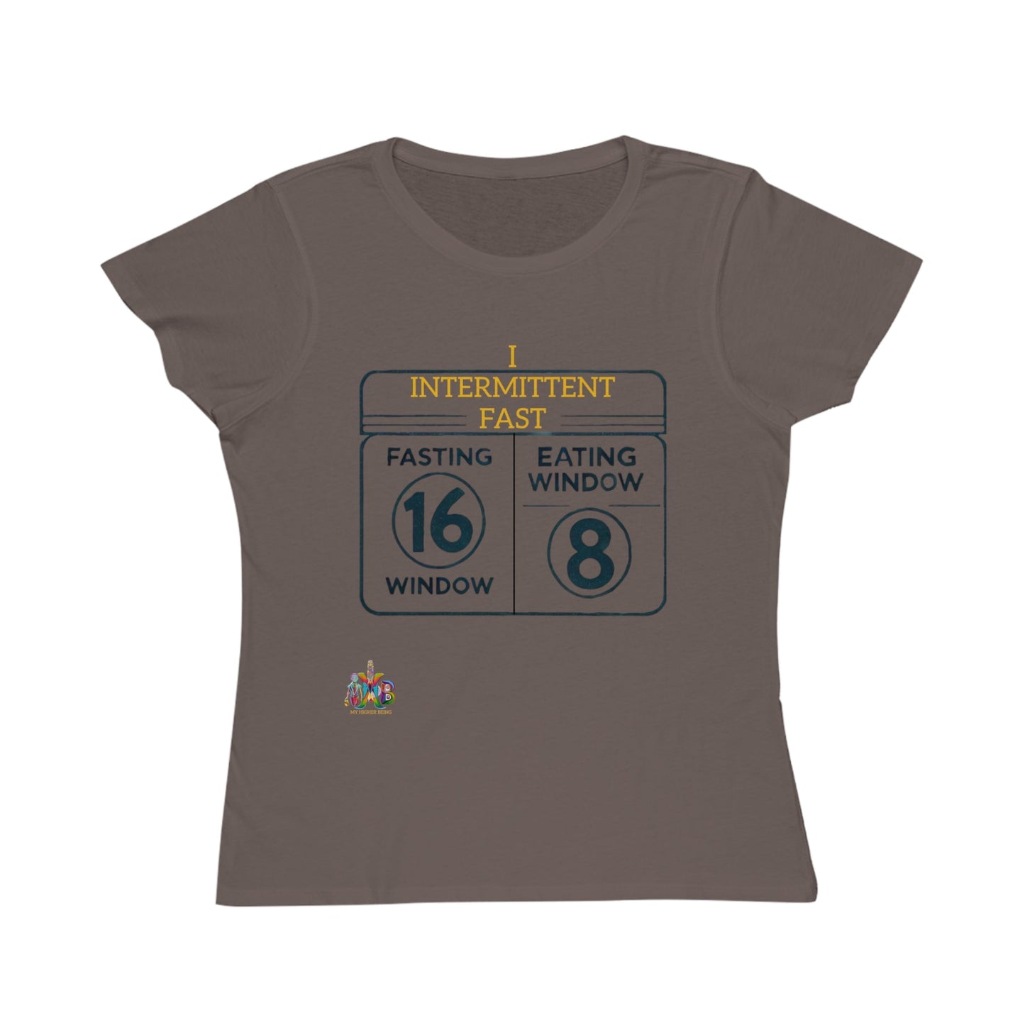 'I Intermittent Fast_16 - 8'_100% Organic Women's Classic T-Shirt - My Higher Being