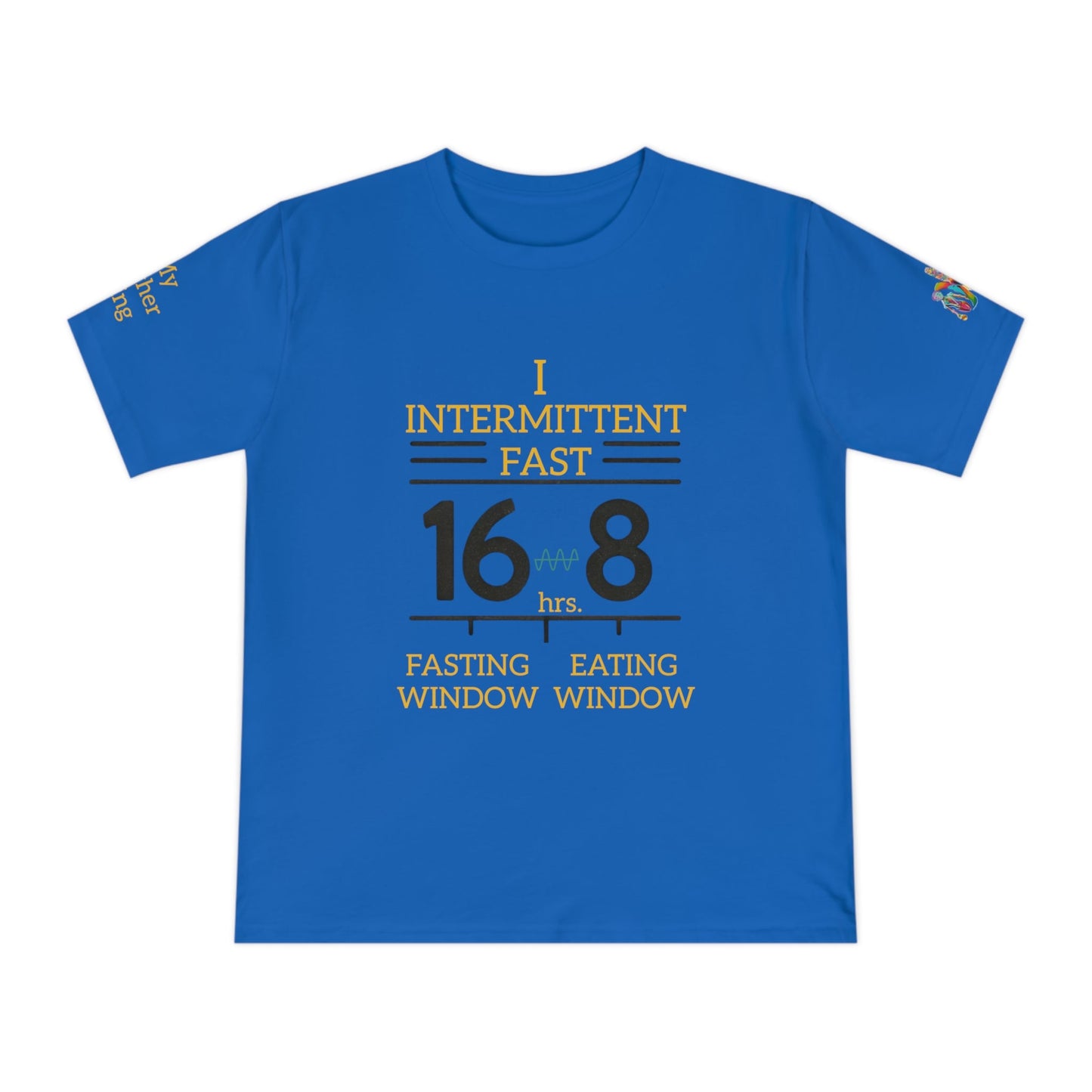 'I Intermittent Fast_16 - 8' (MHB EDITION)_100% Organic Cotton Jersey T-Shirt - My Higher Being