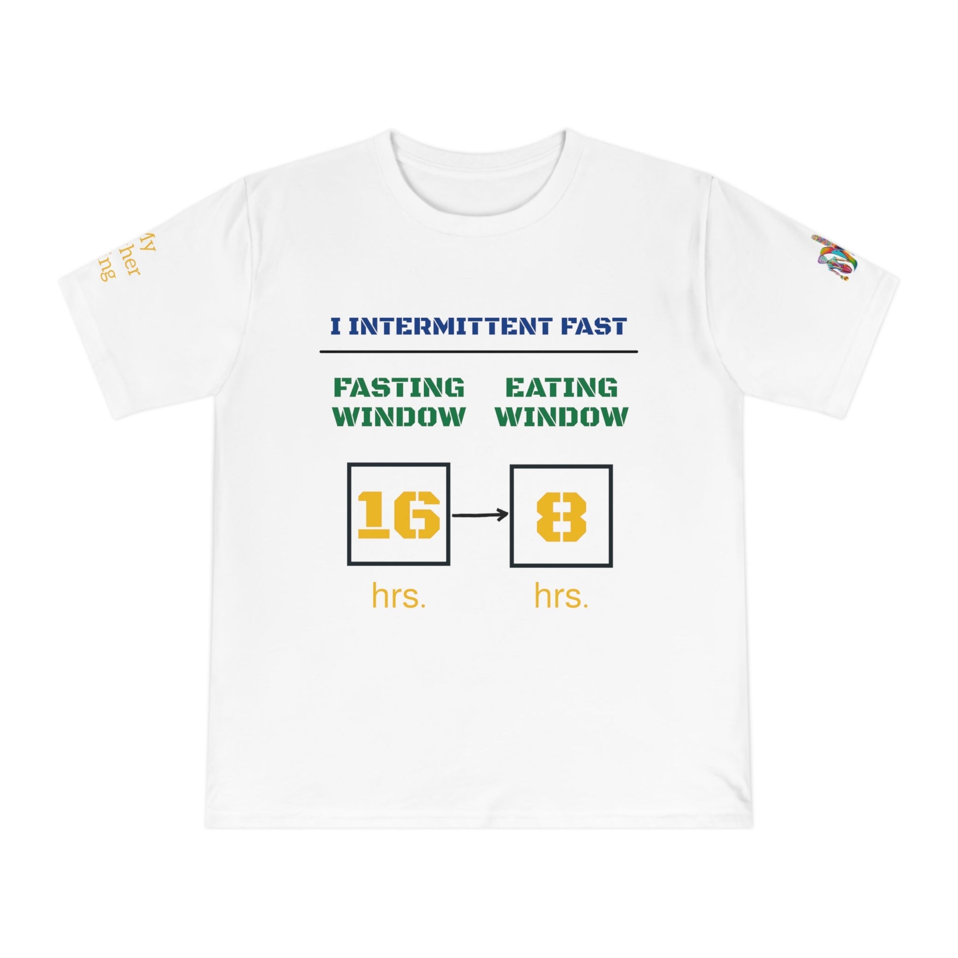 'I Intermittent Fast_16 - 8' (MHB EDITION)_100% Organic Cotton Jersey T-Shirt - My Higher Being