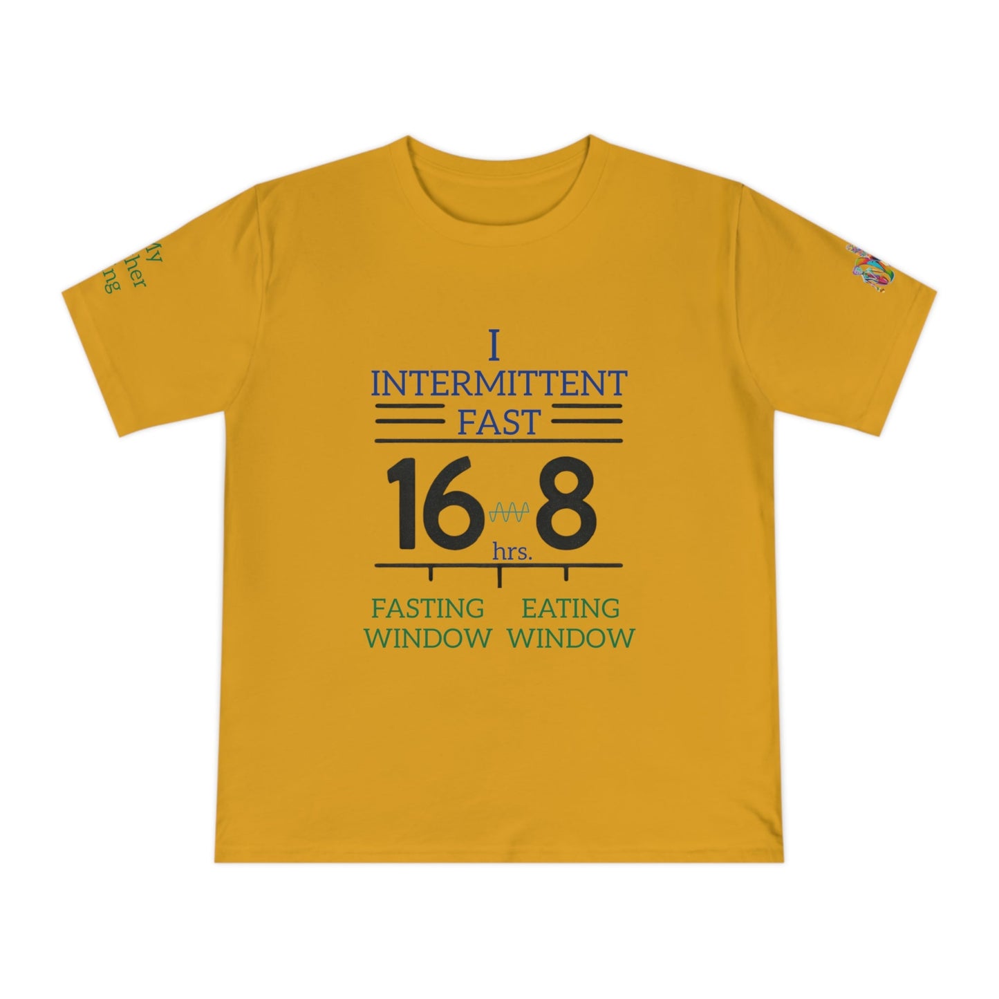 'I Intermittent Fast_16 - 8' (MHB EDITION)_100% Organic Cotton Jersey T-Shirt - My Higher Being