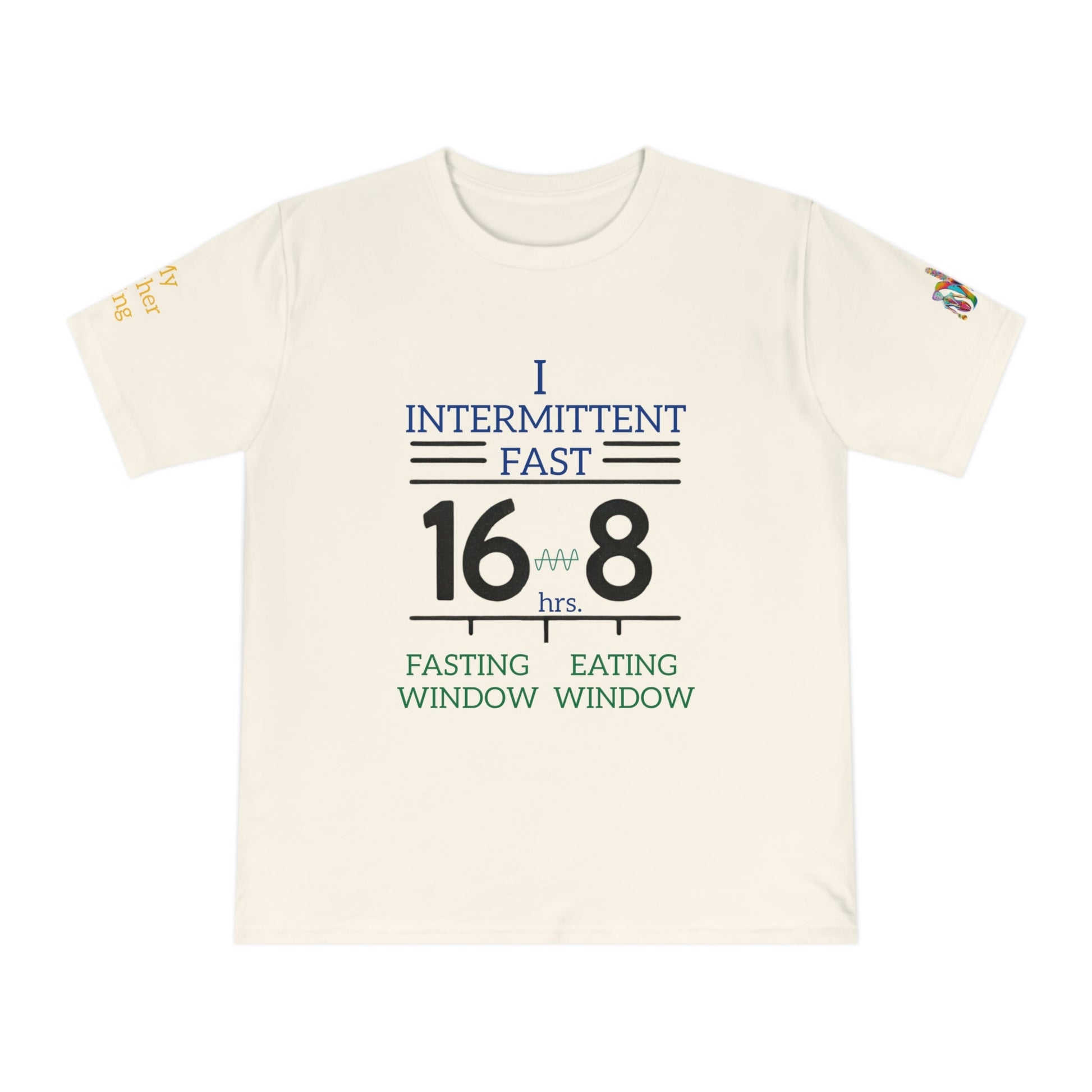 'I Intermittent Fast_16 - 8' (MHB EDITION)_100% Organic Cotton Jersey T-Shirt - My Higher Being