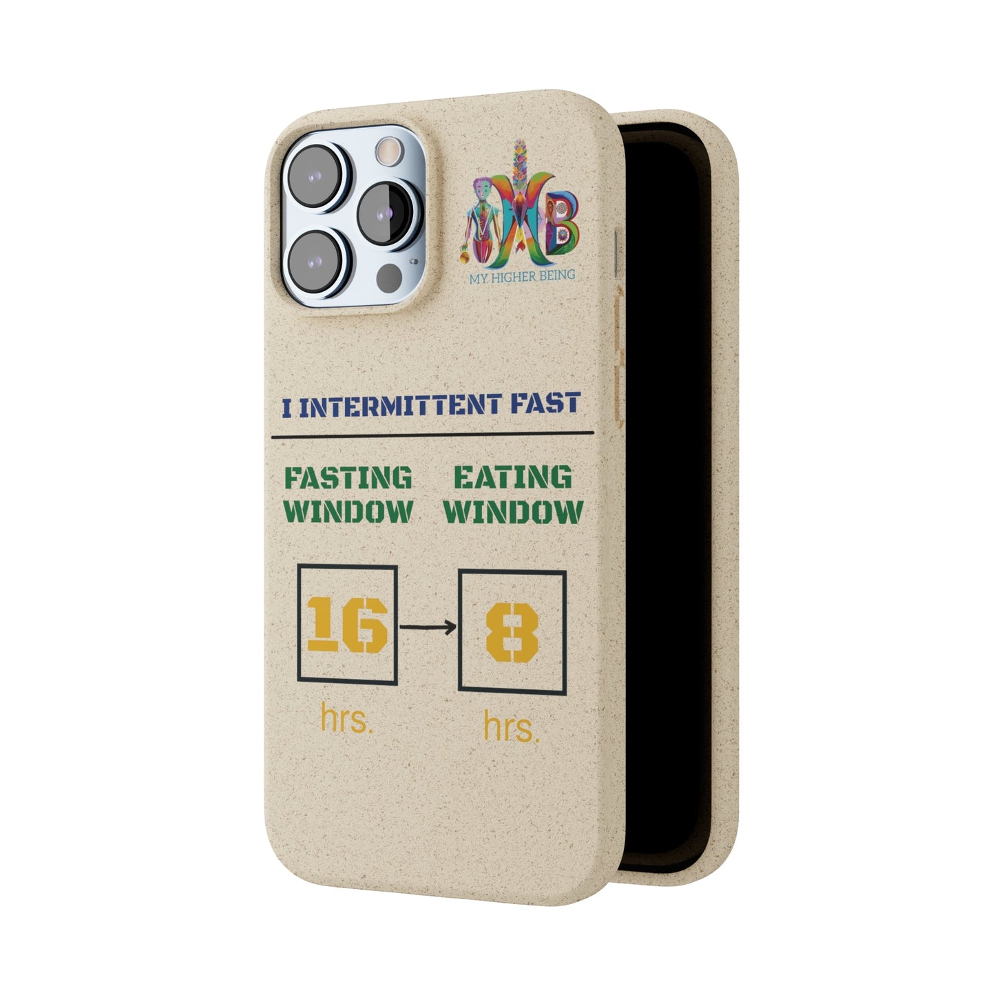 'I Intermittent Fast_16 - 8'_Plastic Free Biodegradable Phone Case (MHB Edition) - My Higher Being