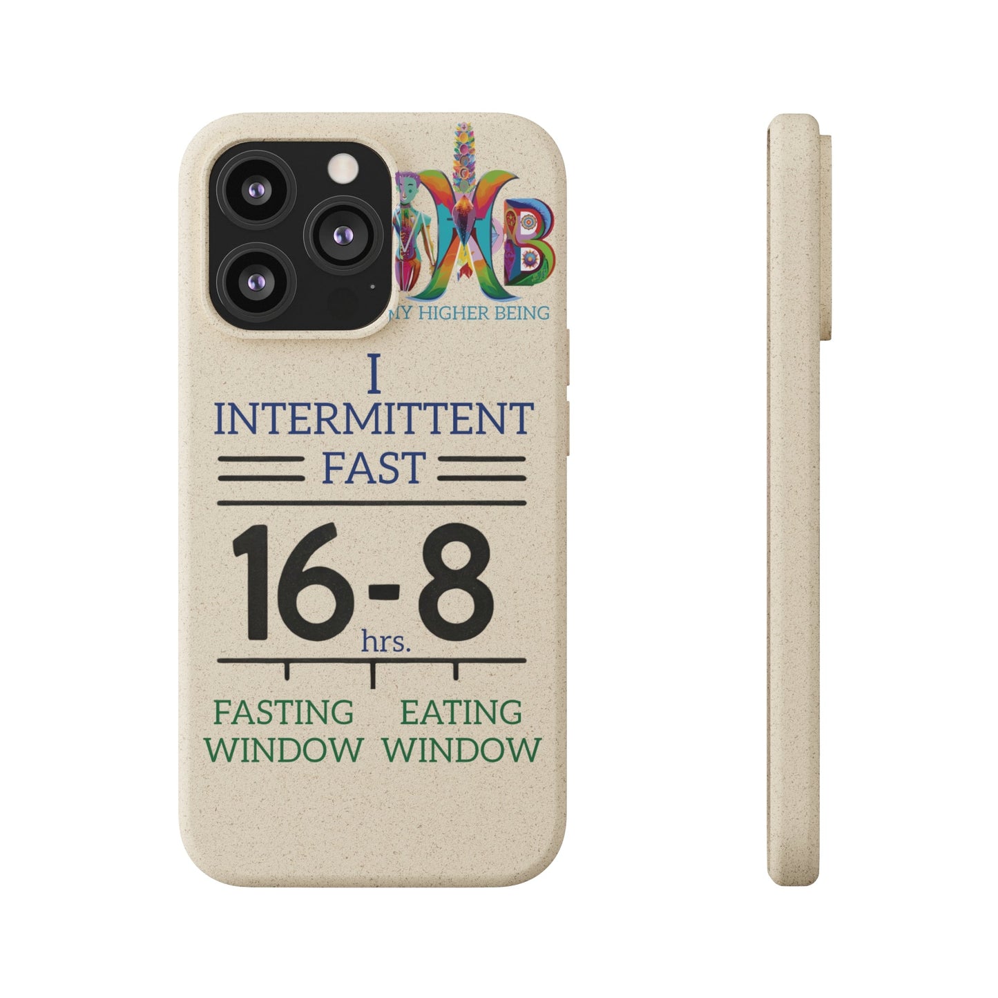 'I Intermittent Fast_16 - 8'_Plastic Free Biodegradable Phone Case (MHB Edition) - My Higher Being