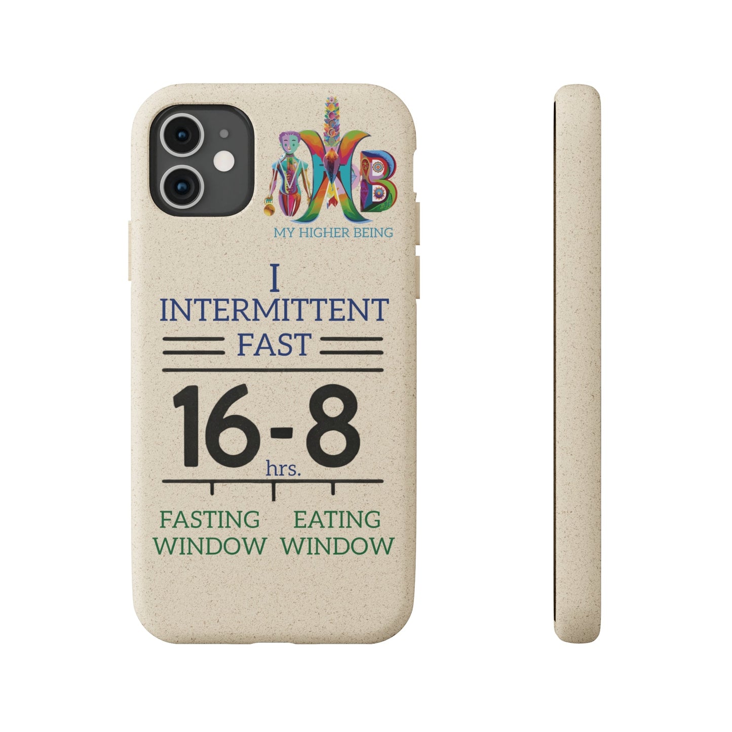 'I Intermittent Fast_16 - 8'_Plastic Free Biodegradable Phone Case (MHB Edition) - My Higher Being