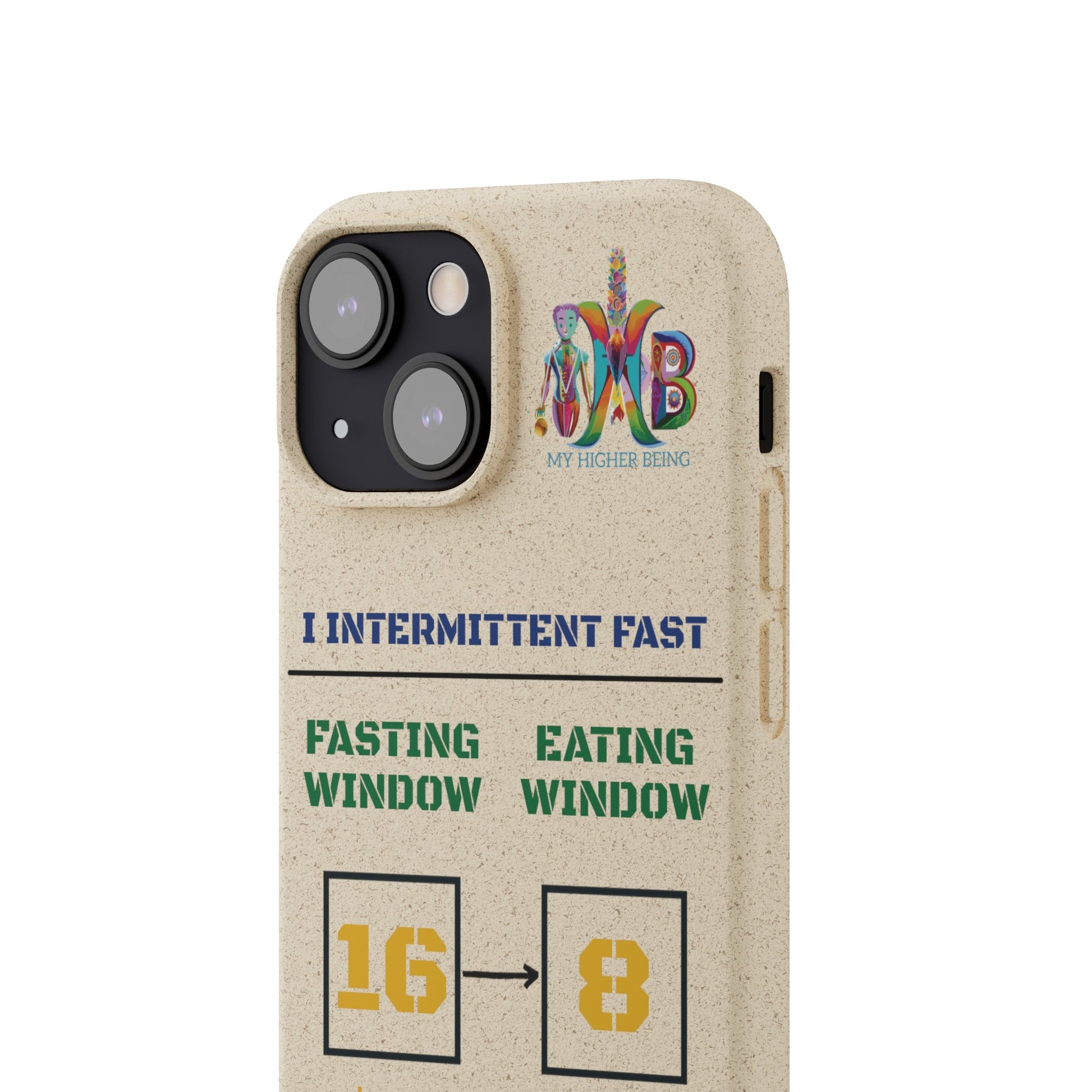 'I Intermittent Fast_16 - 8'_Plastic Free Biodegradable Phone Case (MHB Edition) - My Higher Being