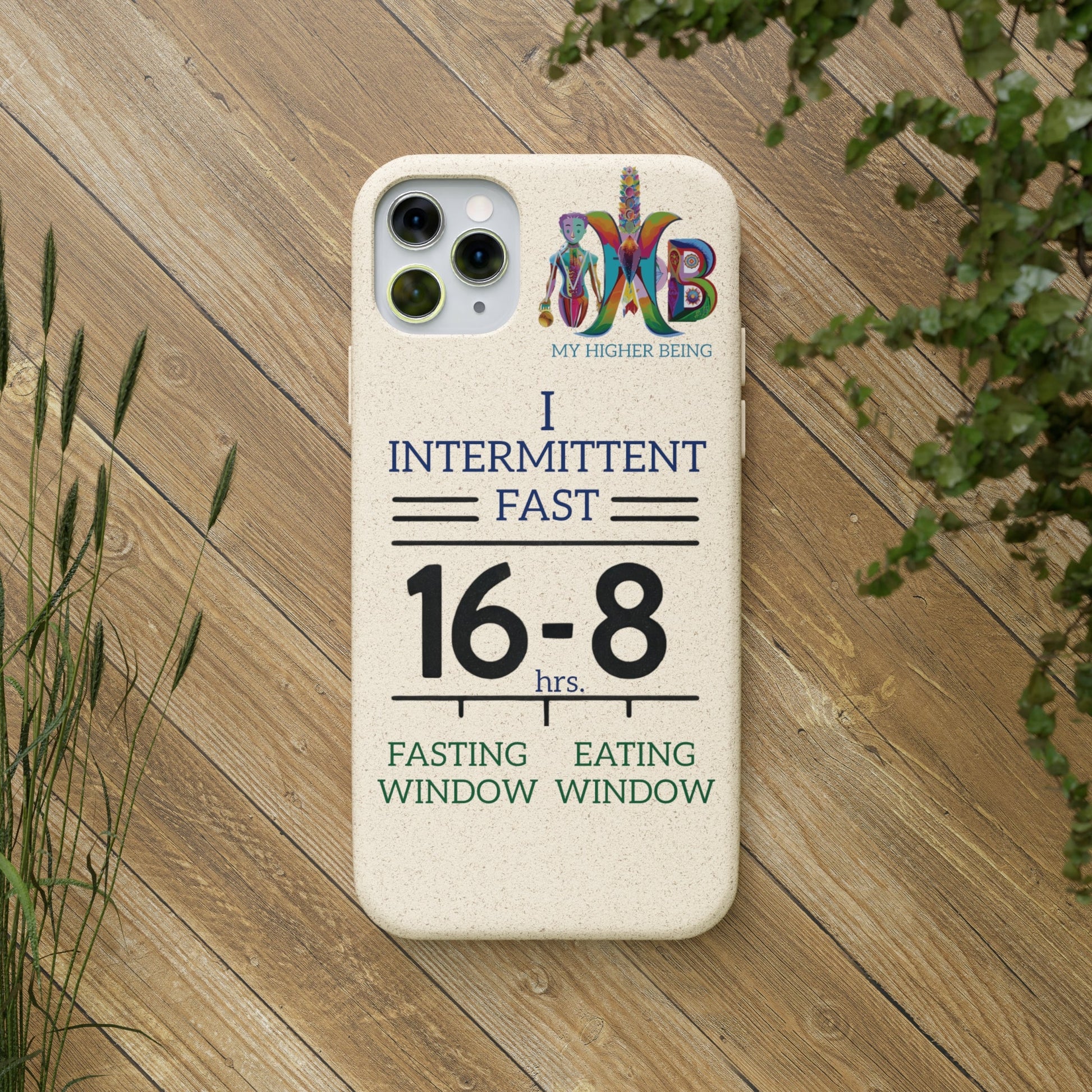 'I Intermittent Fast_16 - 8'_Plastic Free Biodegradable Phone Case (MHB Edition) - My Higher Being