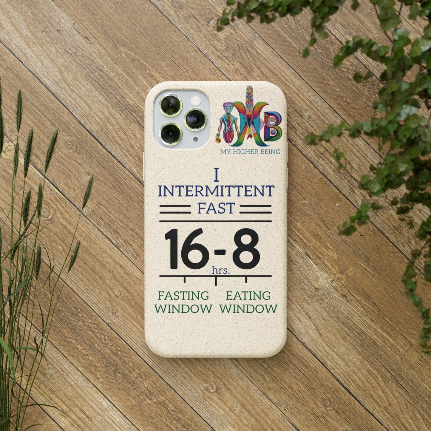 'I Intermittent Fast_16 - 8'_Plastic Free Biodegradable Phone Case (MHB Edition) - My Higher Being