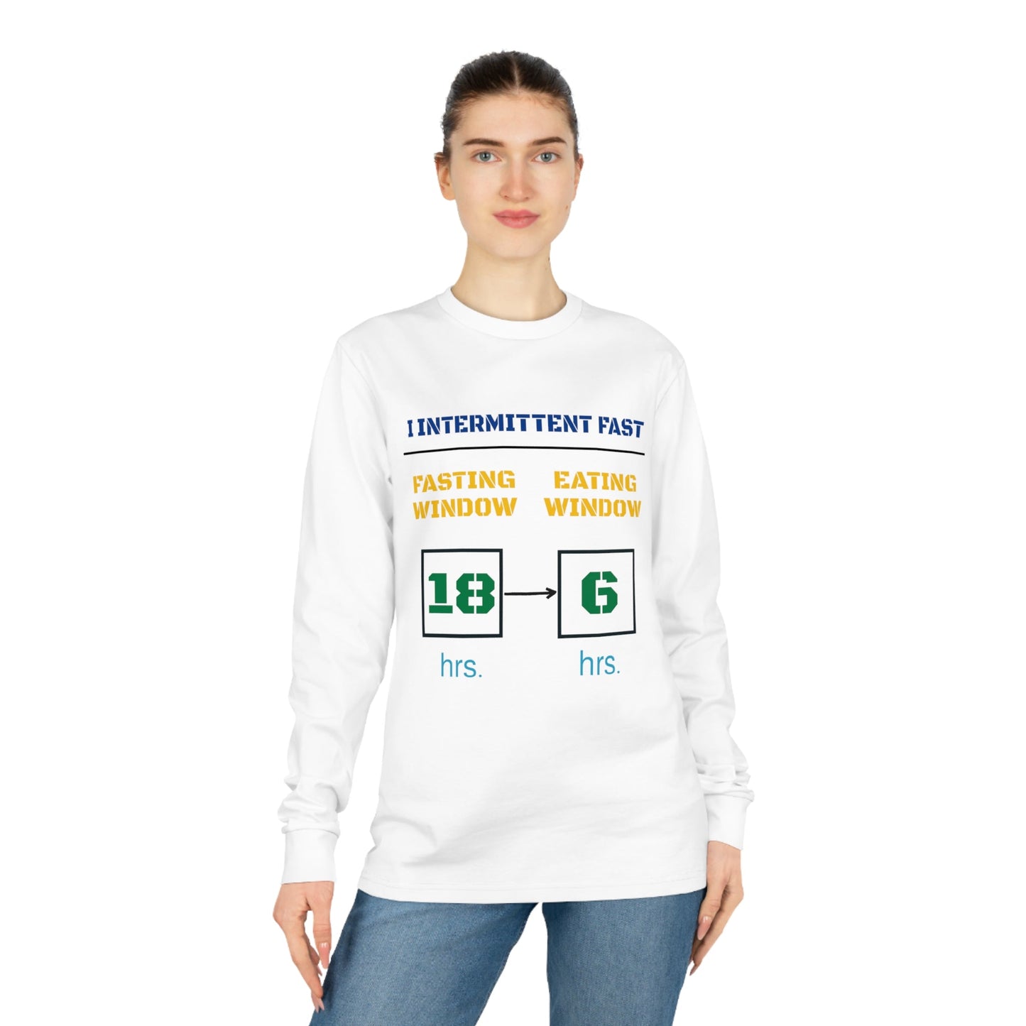 'I Intermittent Fast_18 - 6'_100% Organic Cotton Long Sleeve Tee - My Higher Being