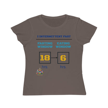 'I Intermittent Fast_18 - 6'_100% Organic Women's Classic T-Shirt - My Higher Being