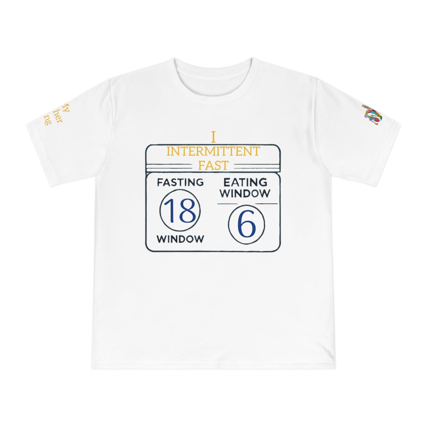 'I Intermittent Fast_18 - 6' (MHB EDITION)_100% Organic Cotton Jersey T-Shirt - My Higher Being