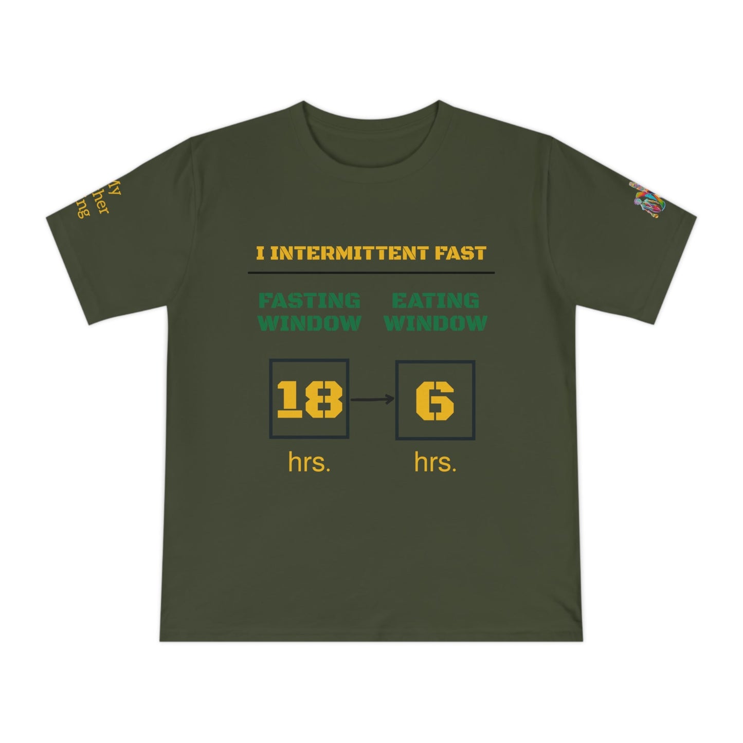 'I Intermittent Fast_18 - 6' (MHB EDITION)_100% Organic Cotton Jersey T-Shirt - My Higher Being