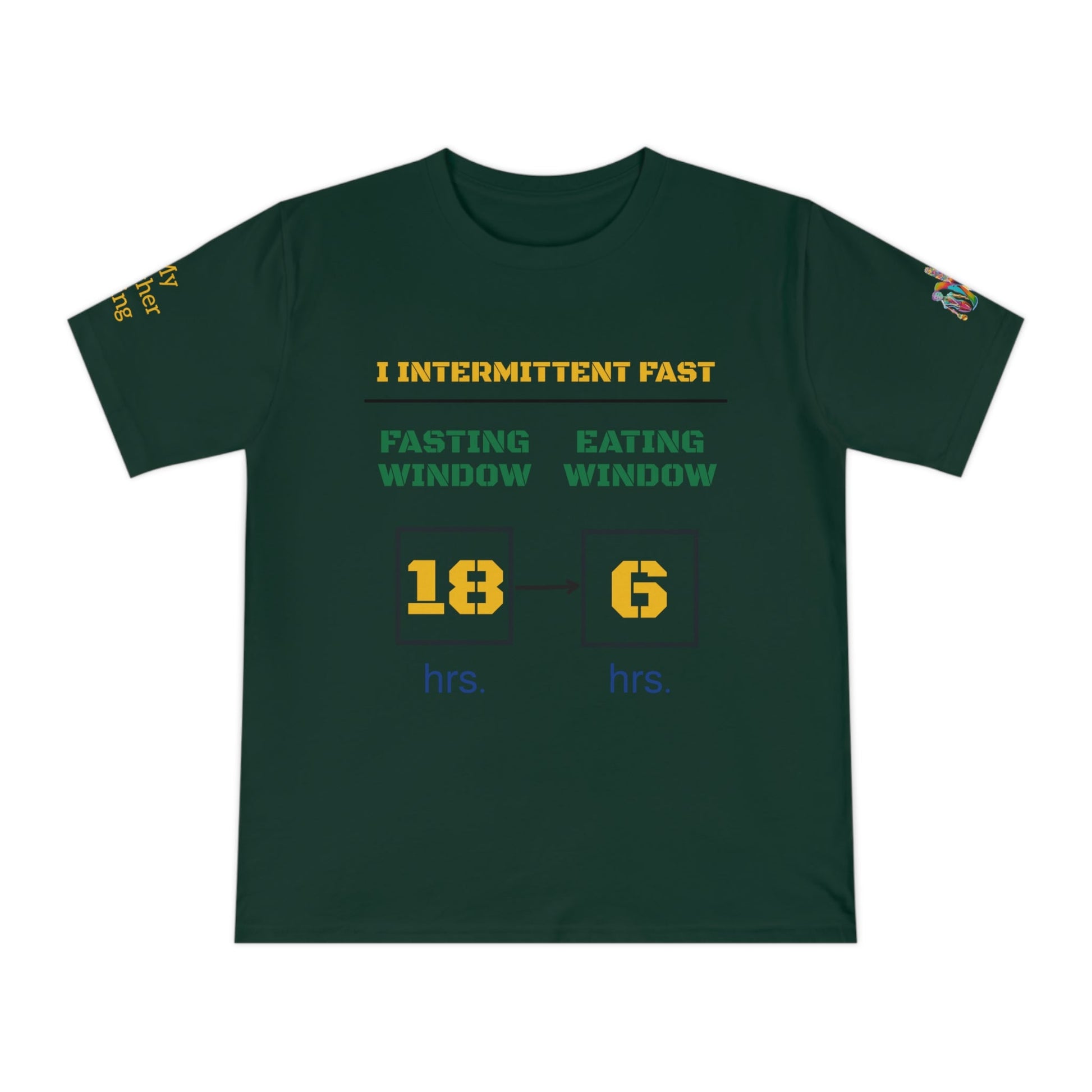 'I Intermittent Fast_18 - 6' (MHB EDITION)_100% Organic Cotton Jersey T-Shirt - My Higher Being