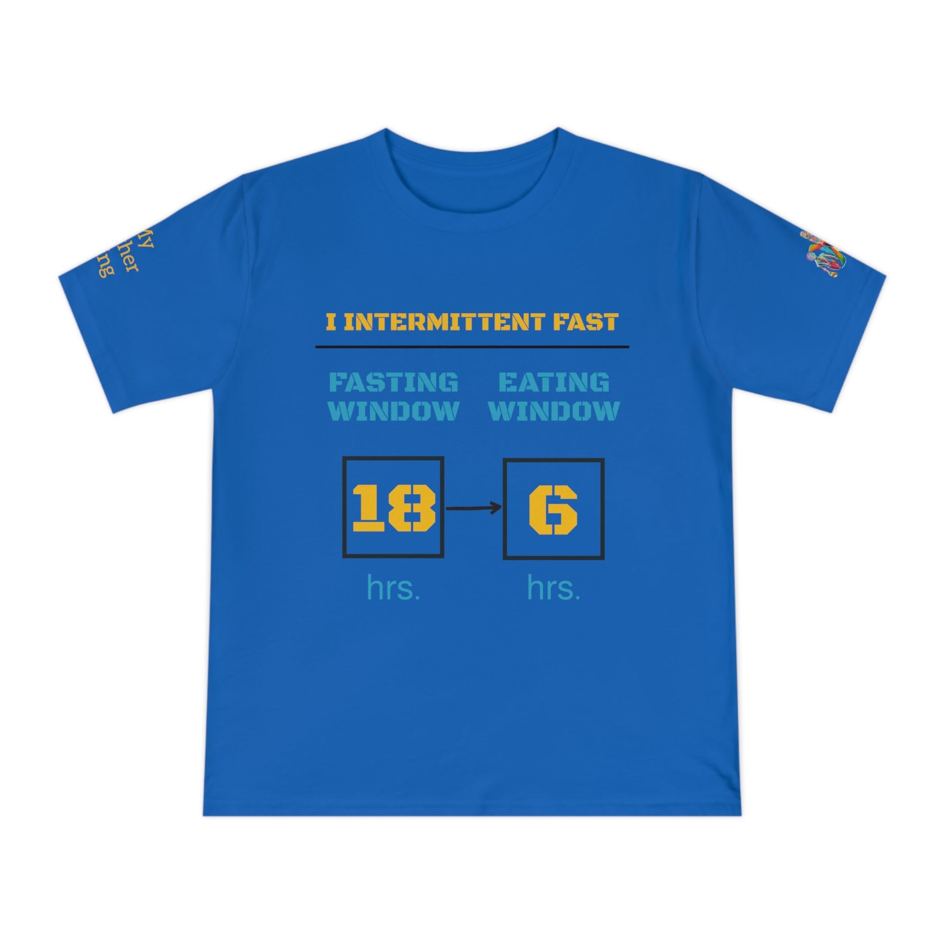 'I Intermittent Fast_18 - 6' (MHB EDITION)_100% Organic Cotton Jersey T-Shirt - My Higher Being