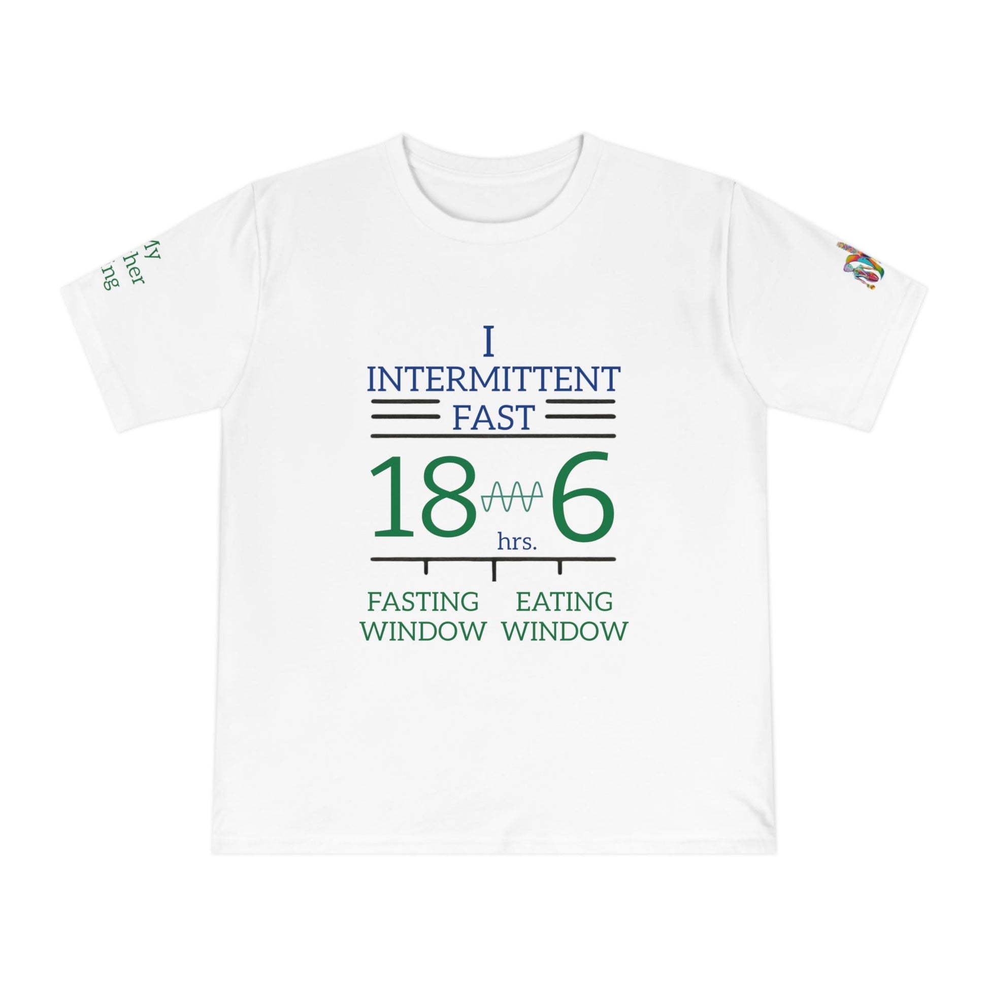 'I Intermittent Fast_18 - 6' (MHB EDITION)_100% Organic Cotton Jersey T-Shirt - My Higher Being