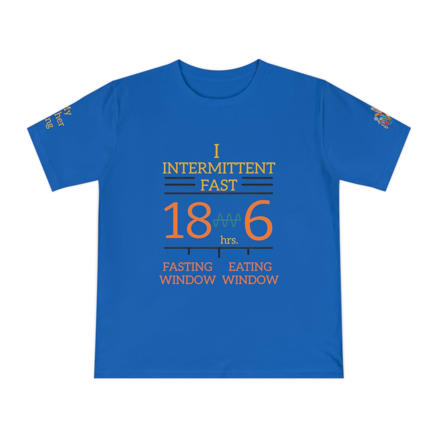 'I Intermittent Fast_18 - 6' (MHB EDITION)_100% Organic Cotton Jersey T-Shirt - My Higher Being