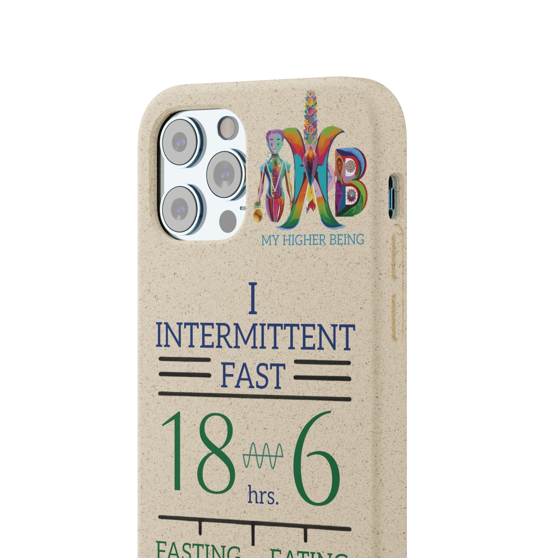 'I Intermittent Fast_18 - 6'_Plastic Free Biodegradable Phone Case (MHB Edition) - My Higher Being