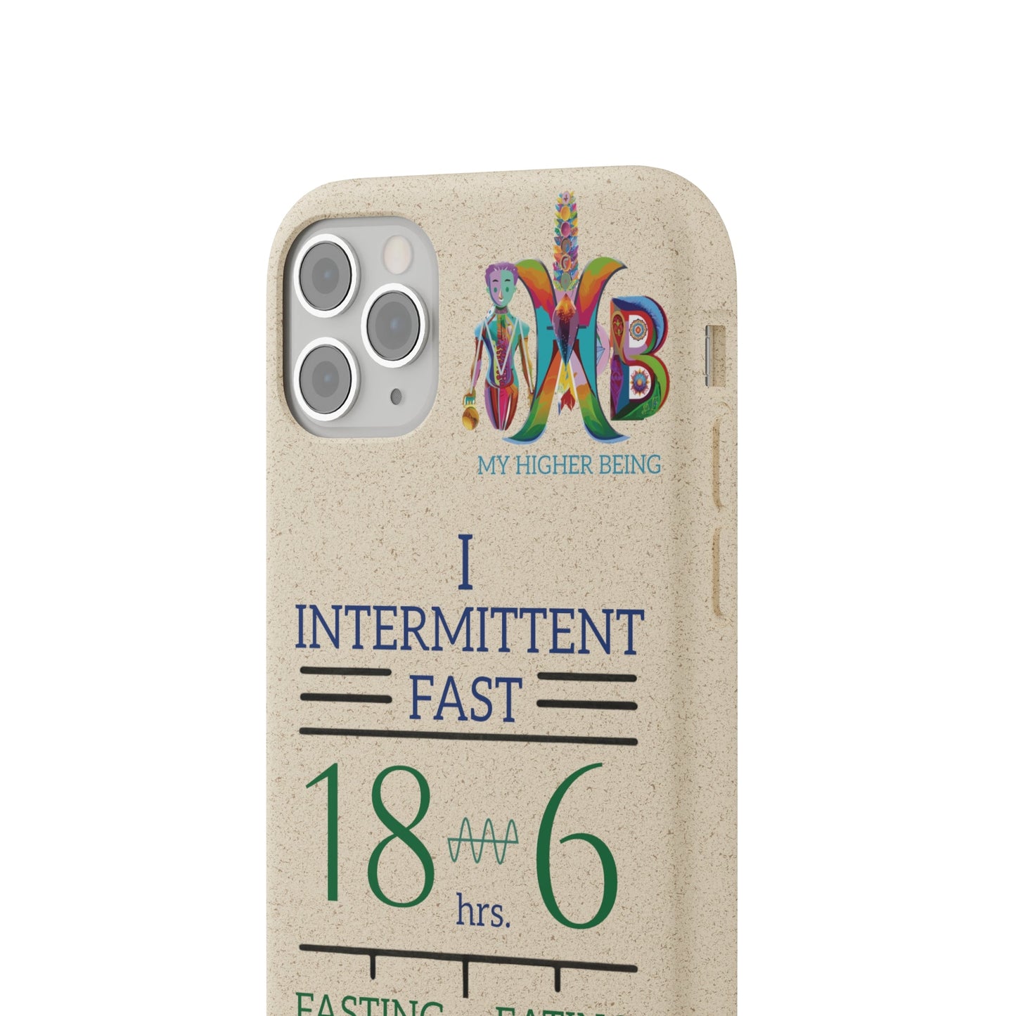 'I Intermittent Fast_18 - 6'_Plastic Free Biodegradable Phone Case (MHB Edition) - My Higher Being