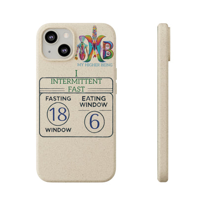 'I Intermittent Fast_18 - 6'_Plastic Free Biodegradable Phone Case (MHB Edition) - My Higher Being