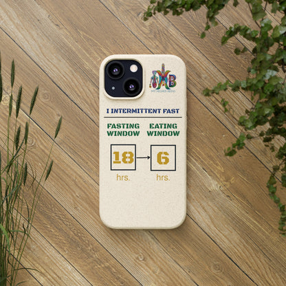 'I Intermittent Fast_18 - 6'_Plastic Free Biodegradable Phone Case (MHB Edition) - My Higher Being