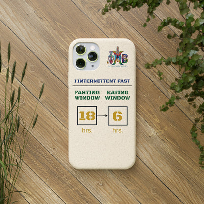 'I Intermittent Fast_18 - 6'_Plastic Free Biodegradable Phone Case (MHB Edition) - My Higher Being