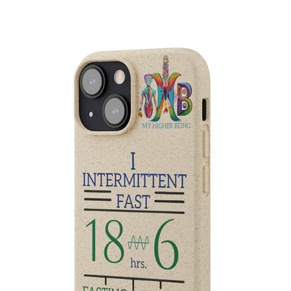 'I Intermittent Fast_18 - 6'_Plastic Free Biodegradable Phone Case (MHB Edition) - My Higher Being