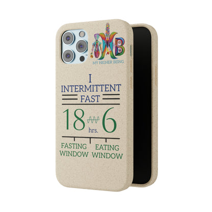 'I Intermittent Fast_18 - 6'_Plastic Free Biodegradable Phone Case (MHB Edition) - My Higher Being