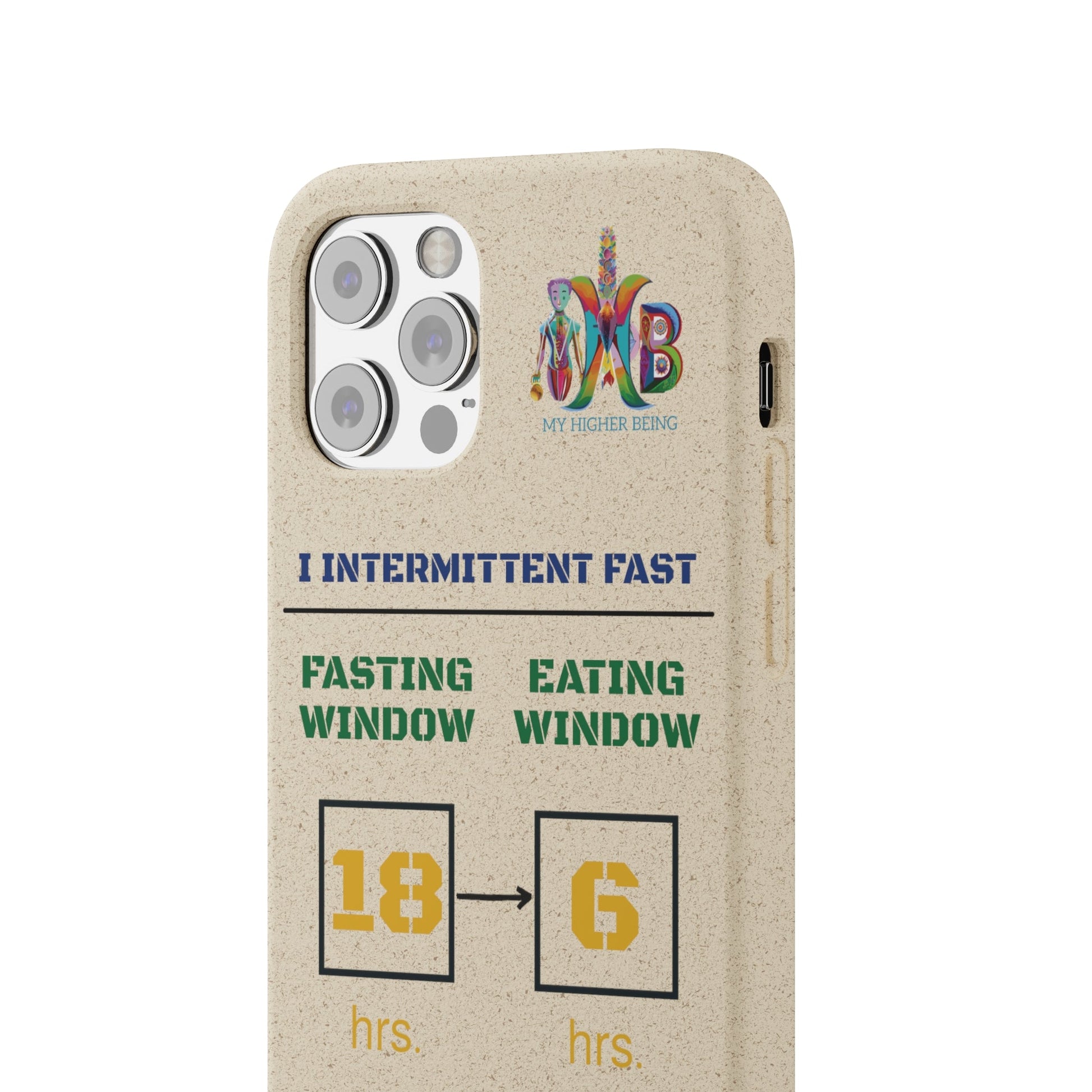 'I Intermittent Fast_18 - 6'_Plastic Free Biodegradable Phone Case (MHB Edition) - My Higher Being